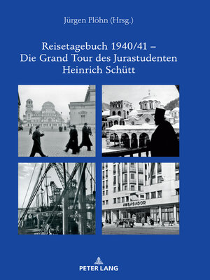 cover image of Reisetagebuch 1940/41 – Die Grand Tour des Jurastudenten Heinrich Schuett